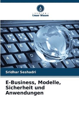 bokomslag E-Business, Modelle, Sicherheit und Anwendungen