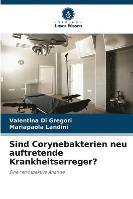 Valentina Di Gregori, Mariapaola Landini - Sind Corynebakterien neu auftretende Krankheitserreger?, Häftad