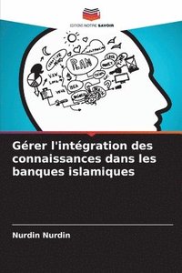 bokomslag Gérer l'intégration des connaissances dans les banques islamiques