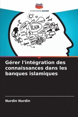 bokomslag Gérer l'intégration des connaissances dans les banques islamiques