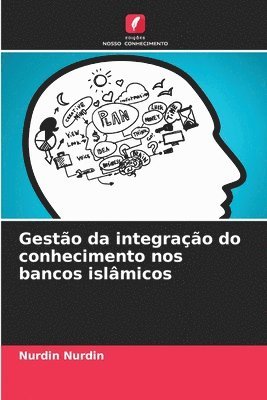 bokomslag Gesto da integrao do conhecimento nos bancos islmicos