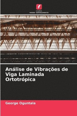 bokomslag Anlise de Vibraes de Viga Laminada Ortotrpica