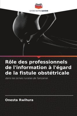 bokomslag Rle des professionnels de l'information  l'gard de la fistule obsttricale