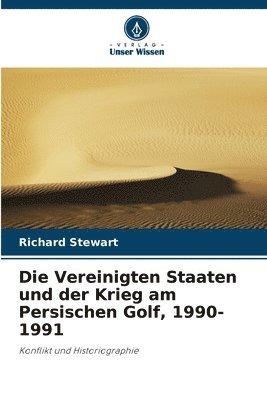 bokomslag Vereinigten Staaten und der Krieg am Persischen Golf, 1990-1991