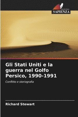 Richard Stewart - Gli Stati Uniti e la guerra nel Golfo Persico, 1990-1991, Häftad