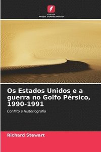 bokomslag Os Estados Unidos e a guerra no Golfo Pérsico, 1990-1991