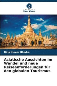 bokomslag Asiatische Aussichten im Wandel und neue Reiseanforderungen für den globalen Tourismus