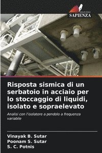 bokomslag Risposta sismica di un serbatoio in acciaio per lo stoccaggio di liquidi, isolato e sopraelevato