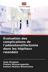 bokomslag valuation des complications de l'adnotonsillectomie dans les hpitaux rwandais