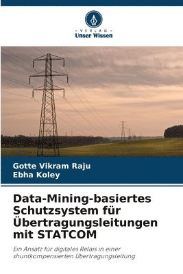 Data-Mining-basiertes Schutzsystem für Übertragungsleitungen mit STATCOM 1