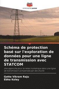 bokomslag Schma de protection bas sur l'exploration de donnes pour une ligne de transmission avec STATCOM