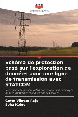 bokomslag Schéma de protection basé sur l'exploration de données pour une ligne de transmission avec STATCOM