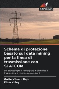 bokomslag Schema di protezione basato sul data mining per la linea di trasmissione con STATCOM