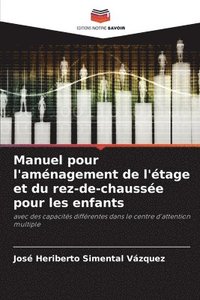 bokomslag Manuel pour l'aménagement de l'étage et du rez-de-chaussée pour les enfants