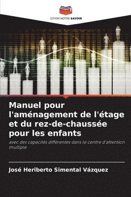 bokomslag Manuel pour l'amnagement de l'tage et du rez-de-chausse pour les enfants