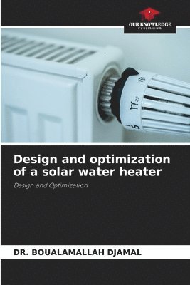 bokomslag Design and optimization of a solar water heater