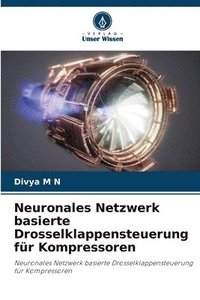 bokomslag Neuronales Netzwerk basierte Drosselklappensteuerung für Kompressoren
