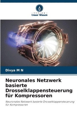 bokomslag Neuronales Netzwerk basierte Drosselklappensteuerung fr Kompressoren