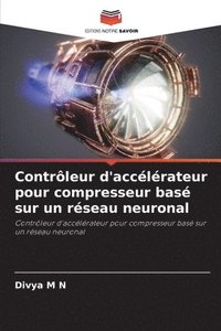 bokomslag Contrleur d'acclrateur pour compresseur bas sur un rseau neuronal