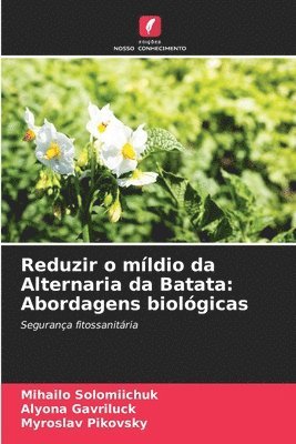 Mihailo Solomiichuk, Alyona Gavriluck, Myroslav Pikovsky - Reduzir o míldio da Alternaria da Batata, Häftad
