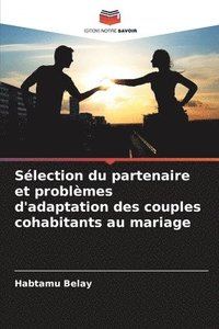 bokomslag Sélection du partenaire et problèmes d'adaptation des couples cohabitants au mariage