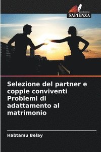 bokomslag Selezione del partner e coppie conviventi Problemi di adattamento al matrimonio