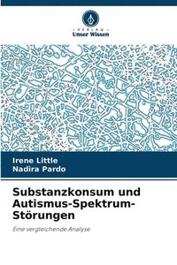 bokomslag Substanzkonsum und Autismus-Spektrum-Störungen