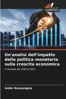 bokomslag Un'analisi dell'impatto della politica monetaria sulla crescita economica