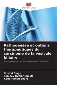 bokomslag Pathogenèse et options thérapeutiques du carcinome de la vésicule biliaire