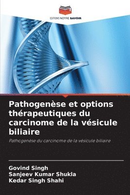 bokomslag Pathogenèse et options thérapeutiques du carcinome de la vésicule biliaire