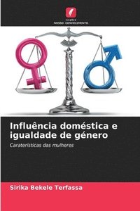 bokomslag Influência doméstica e igualdade de género