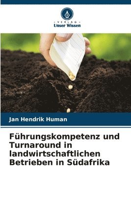 bokomslag Fhrungskompetenz und Turnaround in landwirtschaftlichen Betrieben in Sdafrika