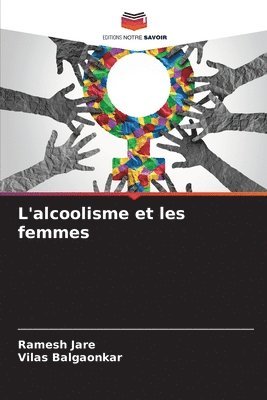 bokomslag L'alcoolisme et les femmes