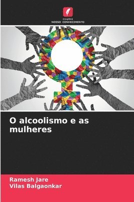 bokomslag O alcoolismo e as mulheres