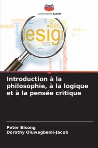 bokomslag Introduction à la philosophie, à la logique et à la pensée critique