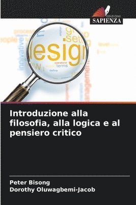 Introduzione alla filosofia, alla logica e al pensiero critico 1