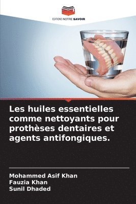 Les huiles essentielles comme nettoyants pour prothses dentaires et agents antifongiques. 1