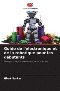 bokomslag Guide de l'lectronique et de la robotique pour les dbutants