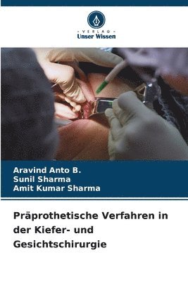 Aravind Anto B, Sunil Sharma, Amit Kumar Sharma - Präprothetische Verfahren in der Kiefer- und Gesichtschirurgie, Häftad