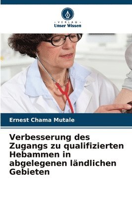bokomslag Verbesserung des Zugangs zu qualifizierten Hebammen in abgelegenen ländlichen Gebieten