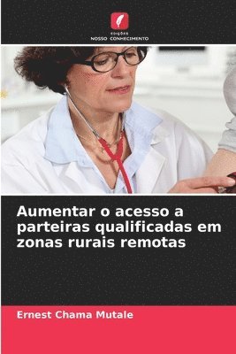 Aumentar o acesso a parteiras qualificadas em zonas rurais remotas 1