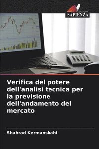 bokomslag Verifica del potere dell'analisi tecnica per la previsione dell'andamento del mercato