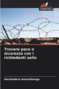 bokomslag Trovare pace e sicurezza con i richiedenti asilo