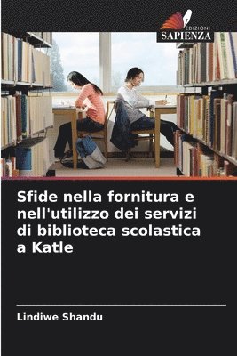 bokomslag Sfide nella fornitura e nell'utilizzo dei servizi di biblioteca scolastica a Katle