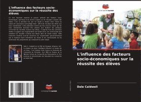 Dale Caldwell - L'influence des facteurs socio-économiques sur la réussite des élèves, Häftad