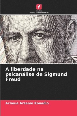 A liberdade na psicanlise de Sigmund Freud 1