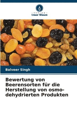 Bewertung von Beerensorten für die Herstellung von osmo-dehydrierten Produkten