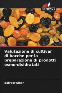 bokomslag Valutazione di cultivar di bacche per la preparazione di prodotti osmo-disidratati