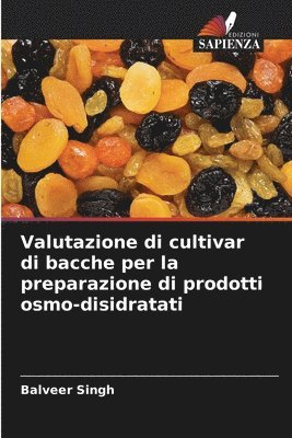 Valutazione di cultivar di bacche per la preparazione di prodotti osmo-disidratati 1