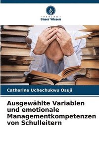 bokomslag Ausgewhlte Variablen und emotionale Managementkompetenzen von Schulleitern